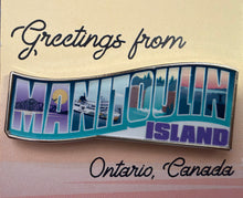 Load image into Gallery viewer, Greetings from Manitoulin Island Enamel Pin
