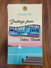 Load image into Gallery viewer, Greetings from Manitoulin Island Enamel Pin
