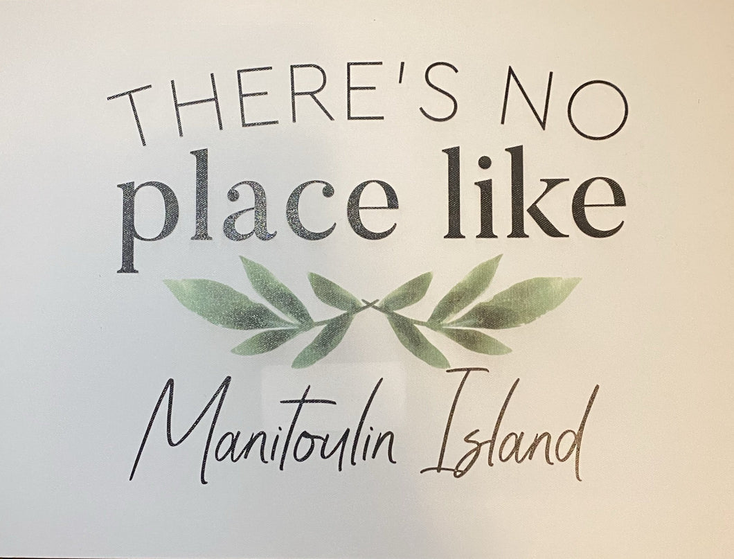 Sign- There’s no place like Manitoulin Island