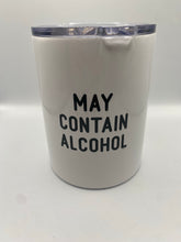 Load image into Gallery viewer, May Contain Alcohol Travel Cup
